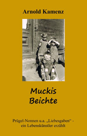 Arnold Kamenz: Muckis Beichte Buchumschlag