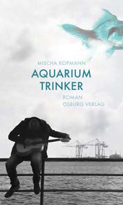 Mische Kopmann - Aquariumtrinker - Buchumschlag