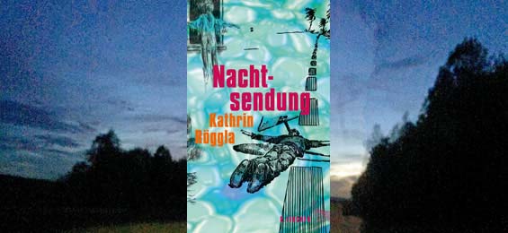 Kathrin Röggla - Nachtsendung