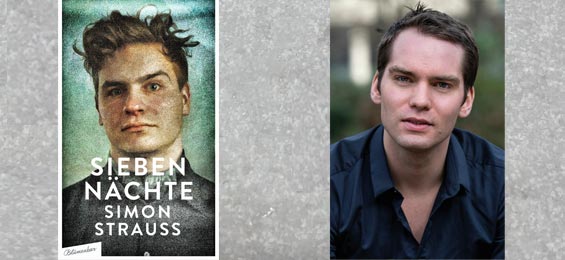 Vielversprechendes Debüt von Simon Strauß: Sieben Nächte – eine literarische Reifeprüfung