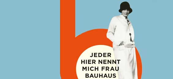 Biografischer Roman von Jana Revedin Jeder nennt mich Frau Bauhaus – das Leben der Ise Frank