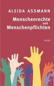 Aleida Assmann: Menschenrechte und Menschenpflichten. Schlüsselbegriffe für eine humane Gesellschaft.