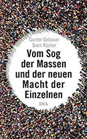 Vom Sog der Massen und der neuen Macht der Einzelnen Buchumschlag