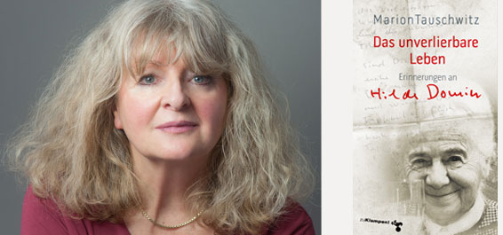 Das unverlierbare Leben von Marion Tauschwitz – Unvergessliche Erinnerungen an Hilde Domin