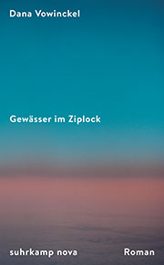 Dana Vowinckel gewaesser im ziplock COVER