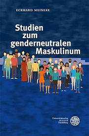 Eckhard Meineke Studien zum genderneutralen Maskulinum COVER