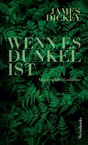 James Dickey Wenn es dunkel ist COVER