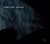 Vijay Iyer Mutations