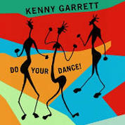 Kenny Garrett Do Your Dance! Cover