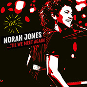 Norah Jones Til We Meet Again LIVE COVERE