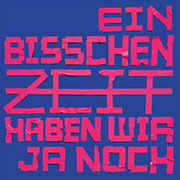 Brigade Futur III Ein bisschen Zeit haben wir ja noch COVER