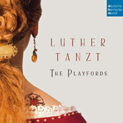 The Playfords: Luther tanzt.