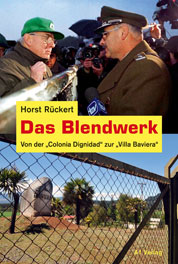 Horst Rückert: „Das Blendwerk. Von der ‚Colonia Dignidad´ zur ‚Villa Baviera´“. 