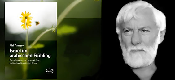 Uri Avnery: „Israel im arabischen Frühling“