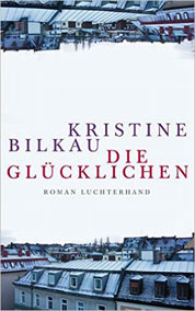 Bilkau - Die Gluecklichen