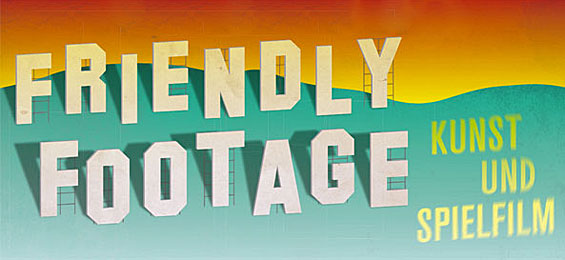Friendly Footage – Kunst und Spielfilm