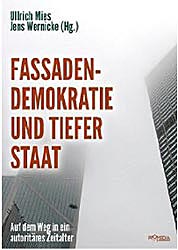 Fassadendemokratie und tiefer Staat. Auf dem Weg in ein autoritaeres Zeitalter - Buchumschlag