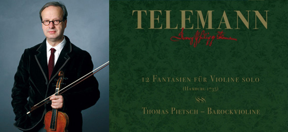 Telemann: Pietsch spielt die Fantasien für die Violine ohne Bass